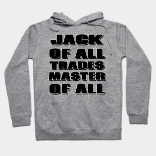 Jack of All Trades, Master of All Hoodie